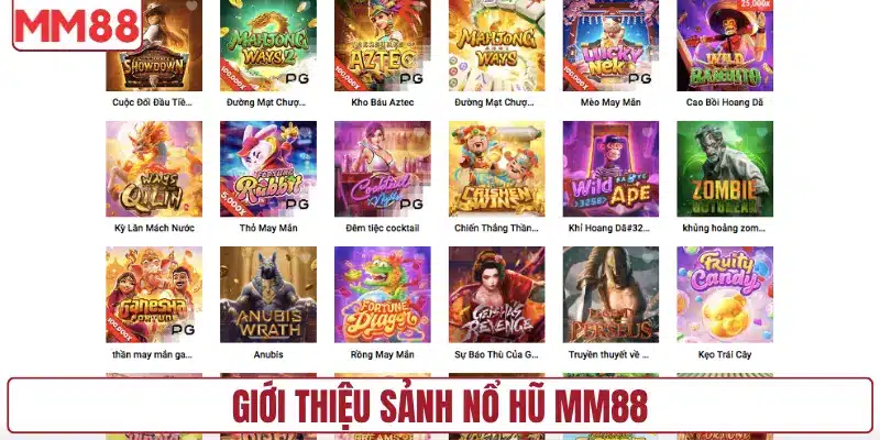 Giới thiệu sảnh nổ hũ MM88