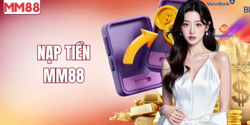 Nạp tiền MM88