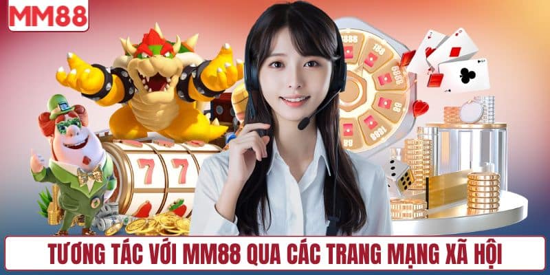 Tương tác với MM88 qua các trang mạng xã hội