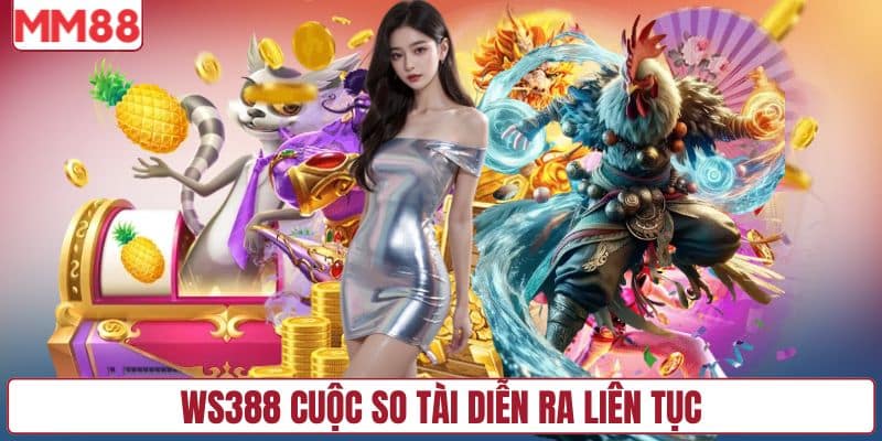 WS388 cuộc so tài diễn ra liên tục